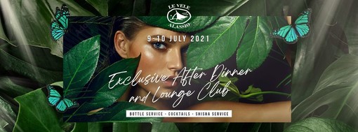 Il 9 e 10 luglio alle Vele Alassio Exclusive After Dinner and Lounge Club