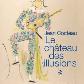 Al Museo Jean Cocteau di Mentone la mostra &quot;Le château des illusions&quot;