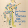 Al Museo Jean Cocteau di Mentone la mostra &quot;Le château des illusions&quot;