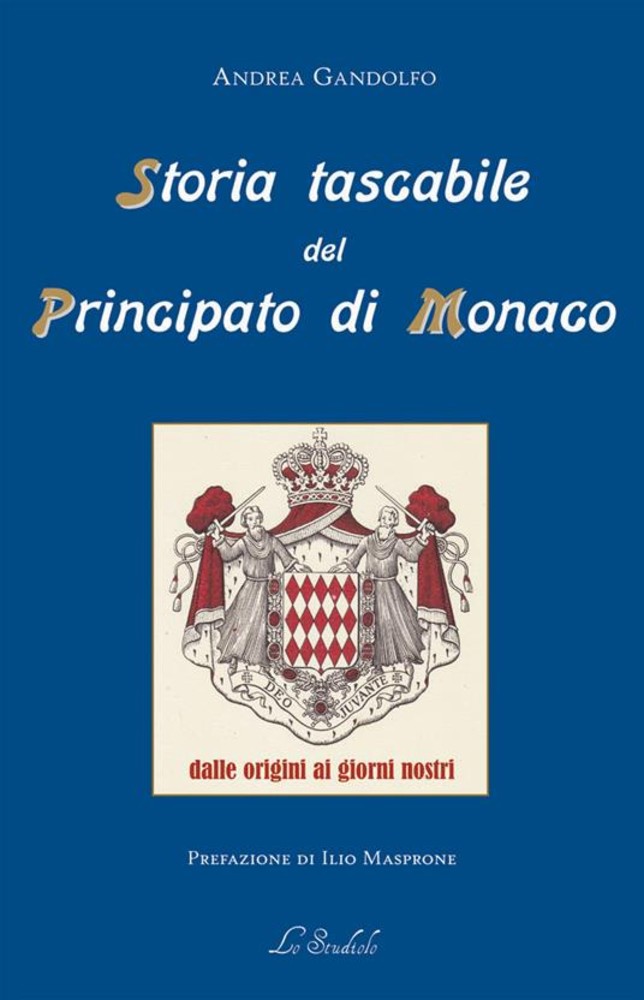 Pubblicato il libro  &quot;Storia tascabile del Principato di Monaco, dalle origini ai giorni nostri&quot;